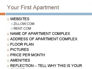 Your First Apartment WEBSITES ZILLOW COM RENT COM