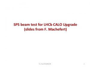SPS beam test for LHCb CALO Upgrade slides