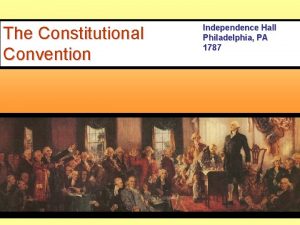 The Constitutional Convention Independence Hall Philadelphia PA 1787