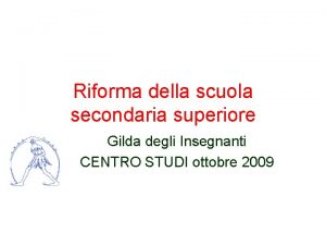 Riforma della scuola secondaria superiore Gilda degli Insegnanti