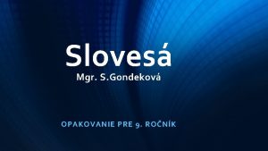 Sloves Mgr S Gondekov OPAKOVANIE PRE 9 RONK