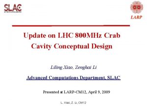 Update on LHC 800 MHz Crab Cavity Conceptual