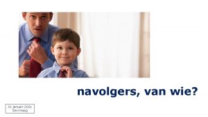 navolgers van wie 31 januari 2021 Den Haag