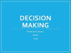 DECISION MAKING Financial Literacy Stater 2019 Basic Economic