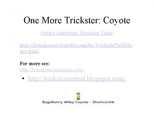 One More Trickster Coyote Native American Trickster Tales