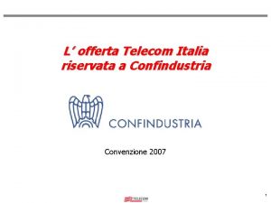 L offerta Telecom Italia riservata a Confindustria Convenzione
