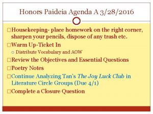 Honors Paideia Agenda A 3282016 Housekeeping place homework