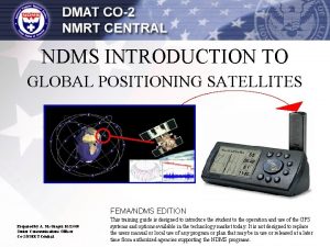 NDMS INTRODUCTION TO GLOBAL POSITIONING SATELLITES FEMANDMS EDITION