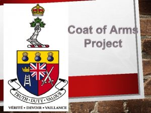 Coat of Arms Project WHAT IS A COAT