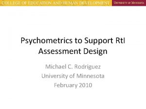 Psychometrics to Support Rt I Assessment Design Michael