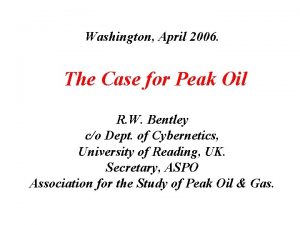 Washington April 2006 The Case for Peak Oil