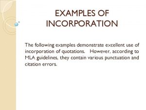 EXAMPLES OF INCORPORATION The following examples demonstrate excellent