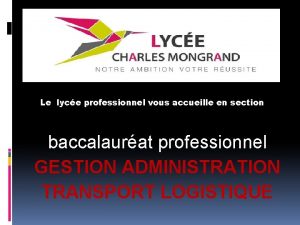 Le lyce professionnel vous accueille en section baccalaurat