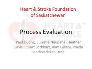 Heart Stroke Foundation of Saskatchewan Process Evaluation Paul