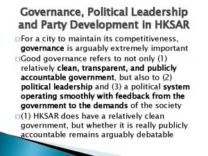 Governance Political Leadership and Party Development in HKSAR