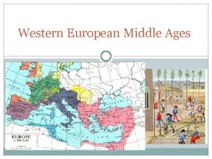 Western European Middle Ages I The Dark Ages