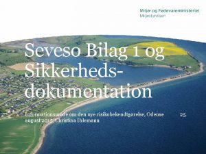 Seveso Bilag 1 og Sikkerhedsdokumentation Informationsmde om den