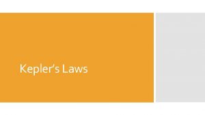 Keplers Laws st Keplers 1 Law What is