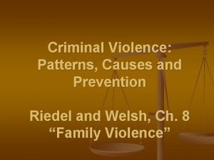 Criminal Violence Patterns Causes and Prevention Riedel and