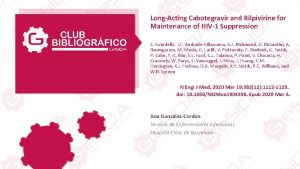 LongActing Cabotegravir and Rilpivirine for Maintenance of HIV1
