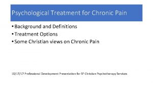 Psychological Treatment for Chronic Pain Background and Definitions