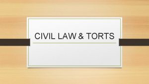 CIVIL LAW TORTS Civil Law Private Law deals