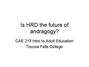 Is HRD the future of andragogy CAE 213