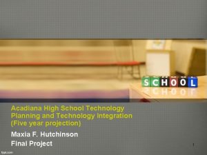 Acadiana High School Technology Planning and Technology Integration