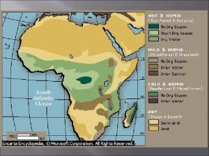 CLIMATE OF AFRICA The climate of Africa is