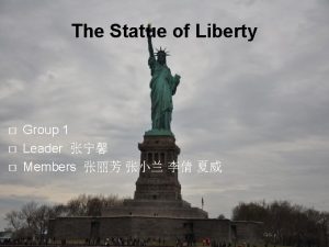 The Statue of Liberty Group 1 Leader Members