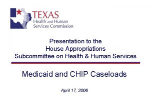 Presentation to the House Appropriations Subcommittee on Health