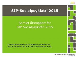 SIPSocialpsykiatri 2015 Samlet rsrapport for SIPSocialpsykiatri 2015 Dataindsamlingen