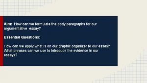 Aim How can we formulate the body paragraphs