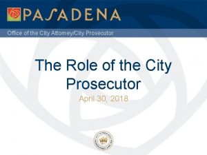 Office of the City AttorneyCity Prosecutor The Role