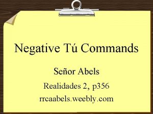 Negative T Commands Seor Abels Realidades 2 p