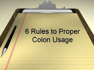 6 Rules to Proper Colon Usage Rule 1