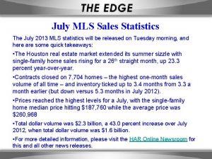 July MLS Sales Statistics The July 2013 MLS
