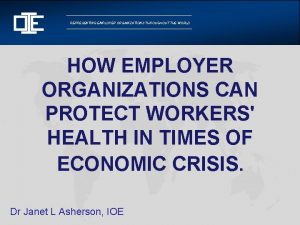 REPRESENTING EMPLOYER ORGANIZATIONS THROUGHOUT THE WORLD HOW EMPLOYER