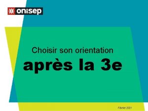 Choisir son orientation aprs la 3 e Fvrier