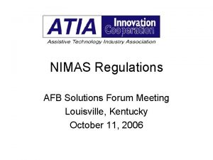 NIMAS Regulations AFB Solutions Forum Meeting Louisville Kentucky