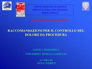 ASSOCIAZIONE ITALIANA EMATOLOGIA ONCOLOGIA PEDIATRICA CSD TERAPIA DI