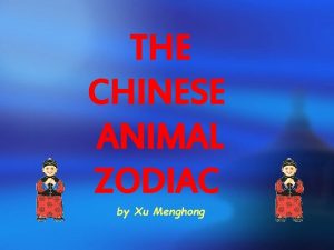 THE CHINESE ANIMAL ZODIAC by Xu Menghong zhng