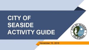 CITY OF SEASIDE ACTIVITY GUIDE November 15 2018