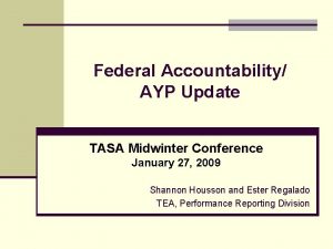 Federal Accountability AYP Update TASA Midwinter Conference January