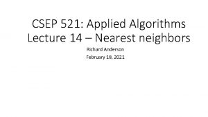 CSEP 521 Applied Algorithms Lecture 14 Nearest neighbors