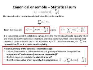 Canonical ensemble Statistical sum The normalization constant can