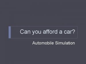 Can you afford a car Automobile Simulation Can