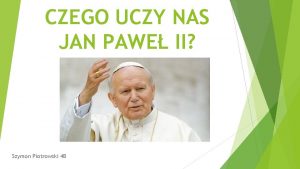 CZEGO UCZY NAS JAN PAWE II Szymon Piotrowski