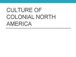 CULTURE OF COLONIAL NORTH AMERICA Indian America Active