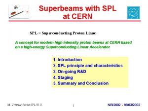 Superbeams with SPL at CERN SPL Superconducting Proton